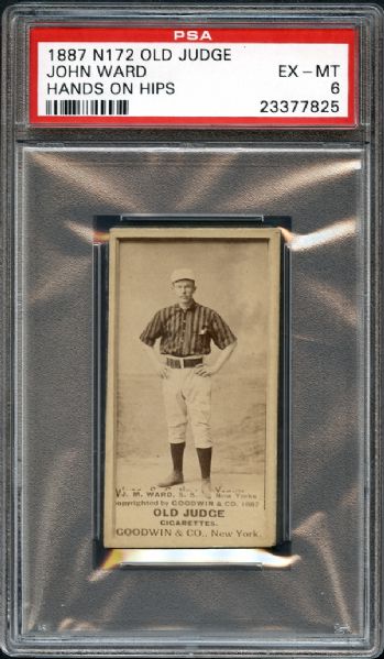 1887 N172 Old Judge John "Monte" Ward PSA 6 EX/MT- The Highest Graded Copy On Record With Either PSA Or SGC