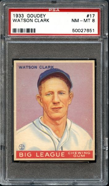 1933 Goudey #17 Watson Clark PSA 8 NM/MT
