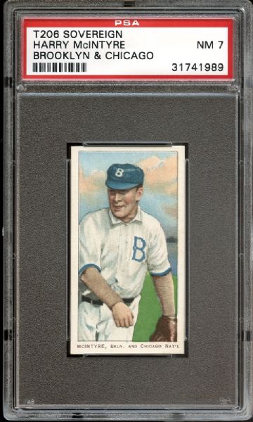 1909-11 T206 Sovereign Harry McIntyre "Brooklyn and Chicago" PSA 7 NM The Highest Graded Example On Record