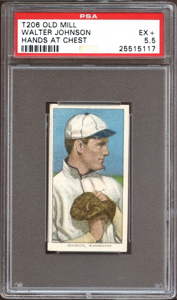 1909-11 T206 Old Mill Walter Johnson Hands at Chest PSA 5.5 EX+