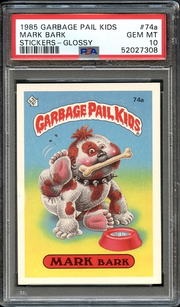 1985 Garbage Pail Kids Stickers #74a Mark Bark Glossy PSA 10 GEM MINT