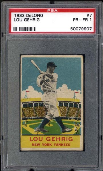 1933 DeLong #7 Lou Gehrig PSA 1 PR/FR