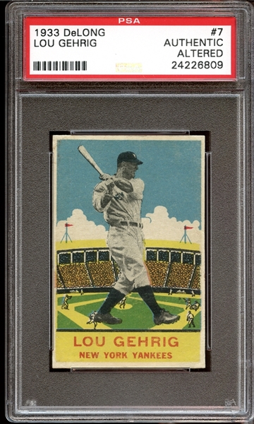 1933 DeLong #7 Lou Gehrig PSA AUTHENTIC ALTERED