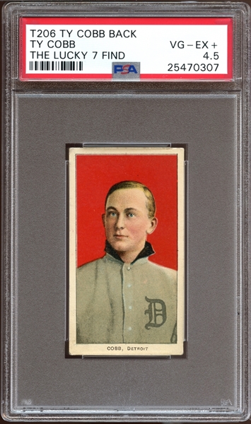 1909-11 T206 Ty Cobb Ty Cobb Back PSA 4.5 VG/EX+ The Highest Graded Example from the Lucky 7 Find